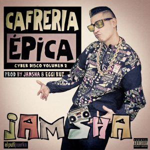 Album Jamsha El PutiPuerko - Cafreria Epica (Cyber Disco Vol. 2) (2012)