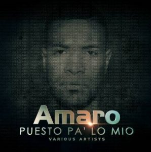 Album Amaro - Puesto Pa lo Mio (The Mixtape) (2013)