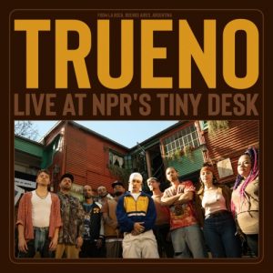 Album Trueno - Trueno, Live At NPR’s Tiny Desk, EP, 2022