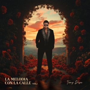 Album Tony Dize - La Melodia Con La Calle 2025